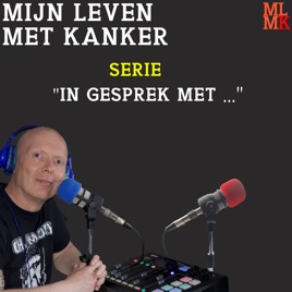Mijn Leven Met Kanker - In Gesprek Met