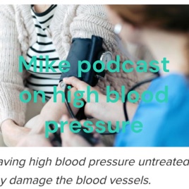 Mike podcast on high blood pressure