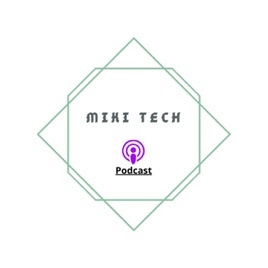Miki Tech Podcast