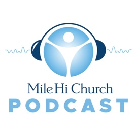 Mile Hi Church Podcast