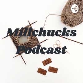 Millchucks Podcast