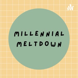 Millennial Meltdown