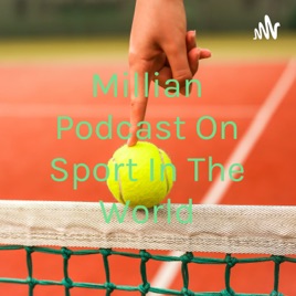 Millian Podcast On Sport In The World