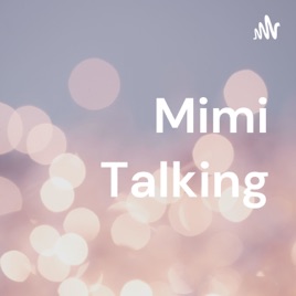 Mimi Talking