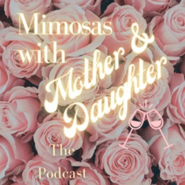 Mimosas with Mother and Daughter