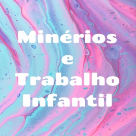 Minérios e Trabalho Infantil