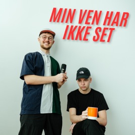 Min ven har ikke set