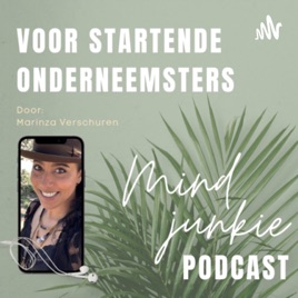 MIND JUNKIE | Mindset voor startende onderneemsters met Marinza Verschuren