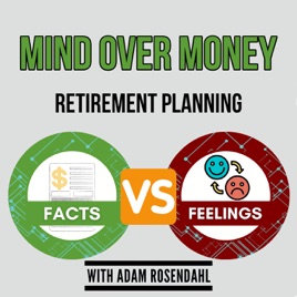 Mind Over Money: Retirement Planning Facts vs. Feelings
