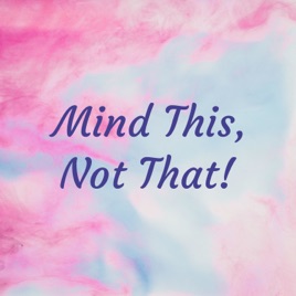 Mind This, Not That!