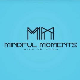 Mindful Moments with Dr. Azza