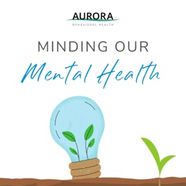 Minding Our Mental Health