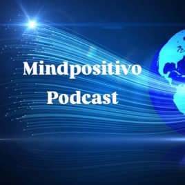 Mindpositivo Podcast