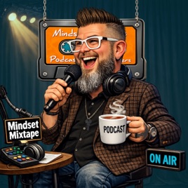 Mindset Mixtpe Podcast