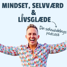 MINDSET, SELVVÆRD & LIVSGLÆDE