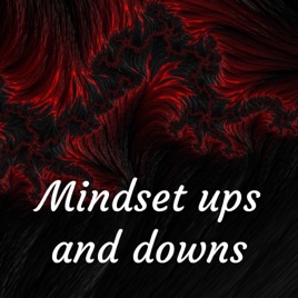 Mindset ups and downs
