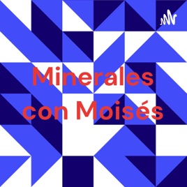 Minerales con Moisés