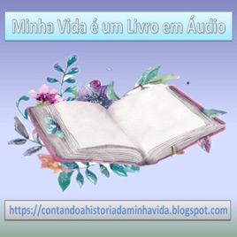 Minha Vida é um Livro em Áudio