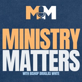 Ministry Matters with Bishop Douglas White