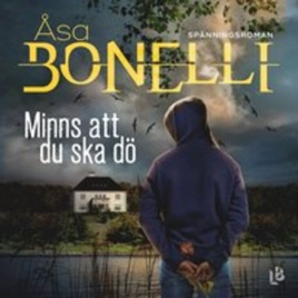 Minns att du ska dö av Åsa Bonelli PODDBOKEN