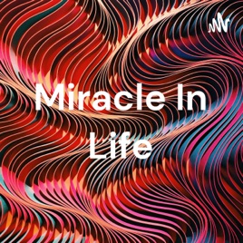 Miracle In Life