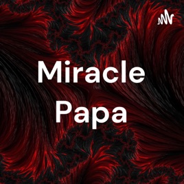 Miracle Papa