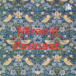 Miracle Podcast