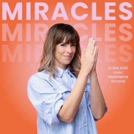 Miracles, le balado
