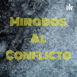 Miradas Al Conflicto