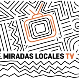 Miradas Locales TV