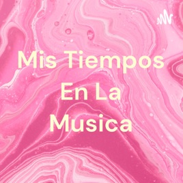 Mis Tiempos En La Musica