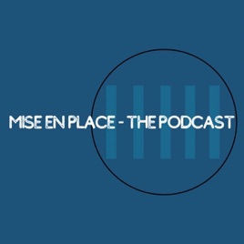 Mise en Place - the Podcast