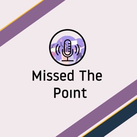 Missed the point