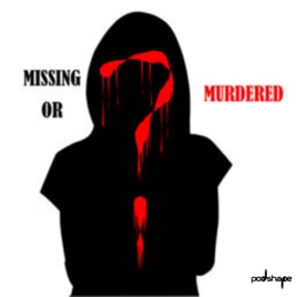 MISSING OR MURDERED