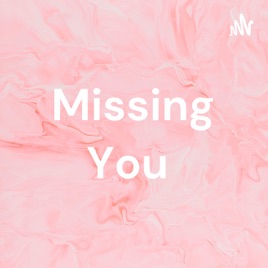 Missing You