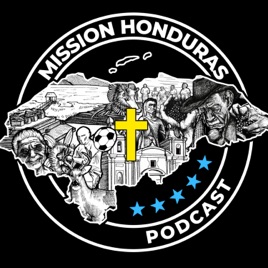 Mission Honduras Podcast