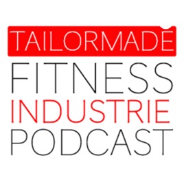 TAILORMADE - der Fitness Industrie Podcast