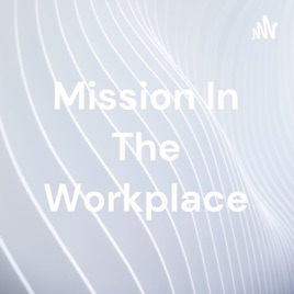 Mission In The Workplace