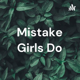 Mistake Girls Do