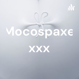 Mocospaxe xxx