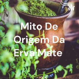 Mito De Origem Da Erva Mate