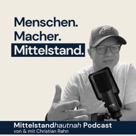 Mittelstand hautnah – Praxisimpulse für Unternehmer, Geschäftsführer und Führungskräfte