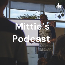 Mittie's Podcast