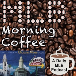 MLB Morning Coffee: An MLB Podcast