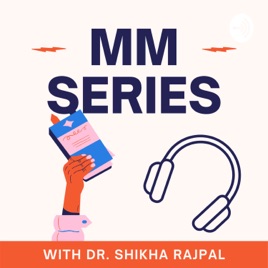 MM Series - Dr. Shikha Rajpal