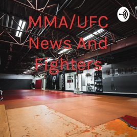 MMA/UFC News And Fighters