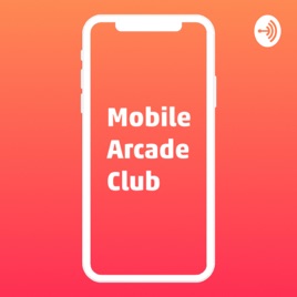 Mobile Arcade Club: An Apple Arcade Show