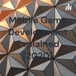 Mobile Game Development Explained [2020]