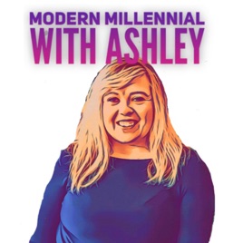 Modern Millennial with Ashley
