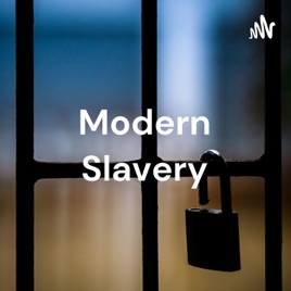 Modern Slavery - Manuela Aristizabal